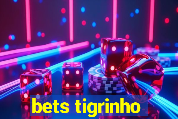 bets tigrinho